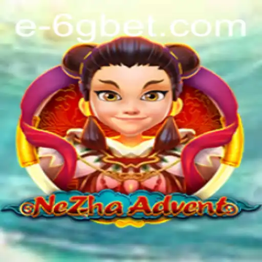 Explore the Thrilling World of NeZhaAdvent: A New Gaming Sensation